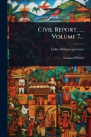 Civil Report, ..., Volume 7... 1024495299 Book Cover