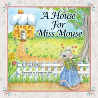A House for Miss Mouse 1413402453 Book Cover