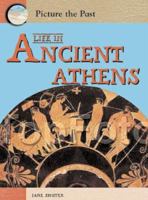 Life In Ancient Athens (Picture the Past) 1403464502 Book Cover