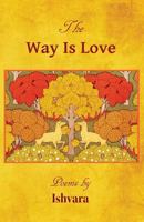 The Way Is Love 1518768210 Book Cover