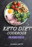 Keto Diet Cookbook for Women Over 50: Low Carb, High Fat Recipes for Rapid Weight Loss 1801449228 Book Cover