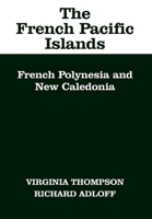 The French Pacific Islands: French Polynesia and New Caledonia 0520018435 Book Cover