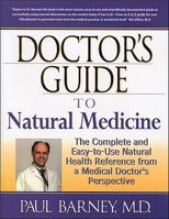 Doctor's Guide to Natural Medicine: The Complete and Easy-To-Use Natural Health Reference from a Medical Doctor's Perspective 1885670842 Book Cover