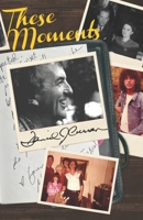 These Moments: Moments of a Life Well-Lived B094T5KBQ4 Book Cover