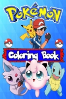 Pokemon Coloring Book: Super Jumbo Coloring Books for Kids - Ideal Gift For Those Who Love Pokemon B08HTDVKGZ Book Cover