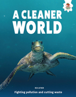 A Cleaner World: Pollution, Recycling, and How We Can Help 1835698506 Book Cover