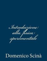 Introduzione alla fisica sperimentale 1481227068 Book Cover