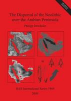 The Dispersal of the Neolithic over the Arabian Peninsula 1407305026 Book Cover