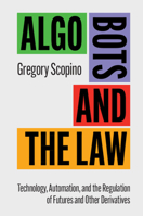 Algo Bots and the Law 1316616533 Book Cover