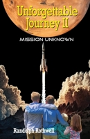 Unforgettable Journey II, Mission Unknown 1614938857 Book Cover