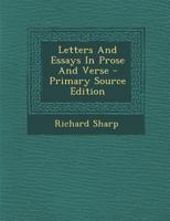 Letters and Essays in Prose and Verse by Richard Sharp 1437098142 Book Cover