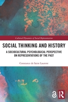 Social Thinking and History: A Sociocultural Psychological Perspective on Representations of the Past 0367546779 Book Cover