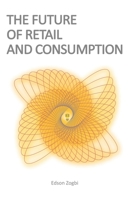 The Future of Retail and Consumption 1978013825 Book Cover