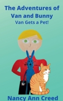 The Adventures of Van and Bunny: Van Gets a Pet B0FRBG58QC Book Cover