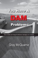 You Have a Dam Problem 0986776297 Book Cover