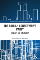 The British Conservative Party: Ideology and Citizenship 1032496584 Book Cover