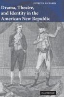 Drama, Theatre, and Identity in the American New Republic 052184746X Book Cover