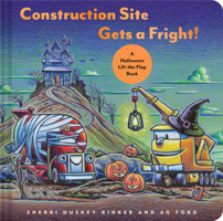 Construction Site Gets a Fright!: A Halloween Lift-the-Flap Book 1797204327 Book Cover