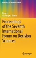 Proceedings of the Seventh International Forum on Decision Sciences (Uncertainty and Operations Research) 9811557195 Book Cover