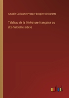 Tableau de la littérature française au dix-huitième siècle (French Edition) 3385058406 Book Cover