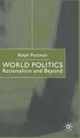World Politics: Rationalism and Beyond 0333803604 Book Cover