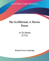 The Scribleriad, A Heroic Poem: In Six Books 1179938089 Book Cover