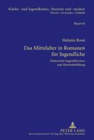 Das Mittelalter in Romanen Fuer Jugendliche: Historische Jugendliteratur Und Identitaetsbildung 3631597355 Book Cover