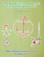 The Kabalistic and Occult Tarot of Eliphas Levi 1300783117 Book Cover