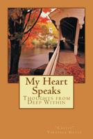 My Heart Speaks: Thoughts from Deep Within 1540539105 Book Cover