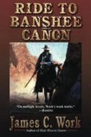 Ride to Banshee Cañon 1477842586 Book Cover
