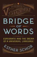 Bridge of Words: Esperanto and the Dream of a Universal Language 0805090797 Book Cover