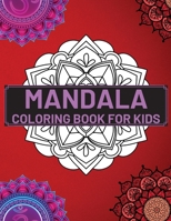 Mandala Coloring Book For Kids: Coloring Book with Fun and Relaxing Mandalas for Boys, Girls (Coloring Books for Kids) 4277488668 Book Cover