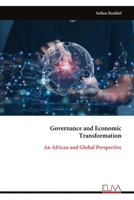 Governance and Economic Transformation: An African and Global Perspective 9999325181 Book Cover