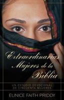 Extraordinarias Mujeres de la Biblia 0825405114 Book Cover