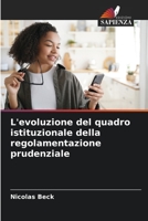 L'evoluzione del quadro istituzionale della regolamentazione prudenziale 6206012956 Book Cover