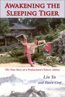 Awakening the Sleeping Tiger: The True Story of a Professional Chinese Athlete 0982826206 Book Cover