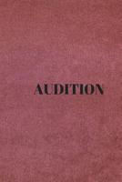 Audition : Control the Process: Audition Log Book, 6x9 , 200 Pages, Audition Sheets, Freewriting Space for Actors 1724228021 Book Cover