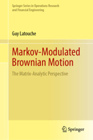 Markov-Modulated Brownian Motion: The Matrix-Analytic Perspective (Springer Series in Operations Research and Financial Engineering) 3031985753 Book Cover