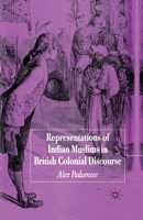 Representations of Indian Muslims in British Colonial Discourse 1349543446 Book Cover