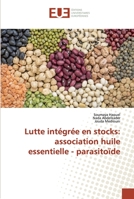 Lutte intégrée en stocks: association huile essentielle - parasitoïde 6138470974 Book Cover