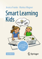 Smart Learning Kids: Lernen mit Herz, Verstand und KI (German Edition) 3658525371 Book Cover
