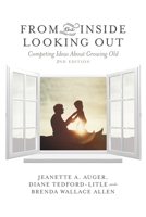 From the Inside Looking Out: Competing Ideas About Growing Old 1552660702 Book Cover