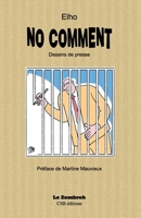 No Comment: Dessins de presse 2957060949 Book Cover