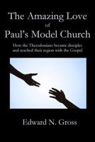 The Amazing Love of Paul's Model Church 1949888312 Book Cover
