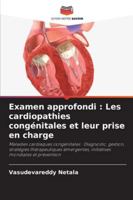 Examen approfondi : Les cardiopathies congénitales et leur prise en charge (French Edition) 6208714265 Book Cover