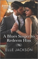 A Blues Singer to Redeem Him 1335407367 Book Cover
