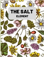 The Salt Element: Salt intake Log for recording your salt intake on a daily basis, so as to maximize good health (Salt intake record) 1694312747 Book Cover