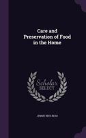 Care and Preservation of Food in the Home 1359486844 Book Cover