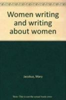 Women Writing and Writing About Women 0064932680 Book Cover
