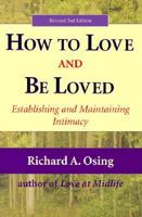 How to Love and Be Loved: Establishing and Maintaining Intimacy 0945213050 Book Cover